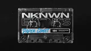 NKNWN PODCAST #004 - PAPER COMET