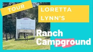 Tour the Campground at Loretta Lynn's Ranch