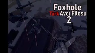 Foxhole T&uuml;rk PARS Avcı Filosu İt Dalaşı 2