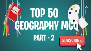 TOP 50 GEOGRAPHY MCQ SERIES| PART 2 | INDIAN GEOGRAPHY CLASSES |IMPORTANT QUESTIONS&nbsp;