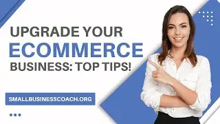 Upgrade Your eCommerce Business: Top Tips! #smallbusinesscoach #businesscoach #ecommerce