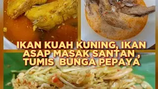 IKAN KUAH KUNING, IKAN ASAP MASAK SANTAN, TUMIS BUNGA PEPAYA #kulinerambon #kulinernusantara