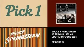 Pick 1: Bruce Springsteen - 18 Tracks Vs. Lost And Found