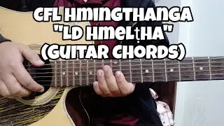 CFL Hmingthanga - LD Hmelṭha (Guitar Chords)