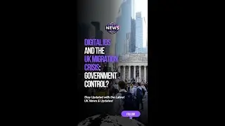 Digital IDs and the UK Migration Crisis: Government Control?