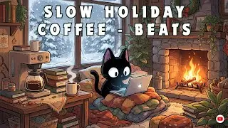 SLOW HOLIDAY COFFEE - BEATS Lofi Sleep Music ☕🎄 Cozy Festive Vibes for Rest & Peaceful Nights