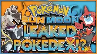 ENTIRE POKEDEX LEAKED!? Pok&eacute;mon Sun and Pok&eacute;mon Moon PokeDex LEAK!?