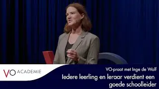 Iedere leerling en leraar verdient een goede schoolleider | VO-praat met Inge de Wolf