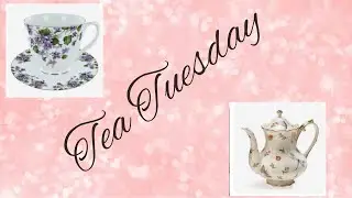 #Teatuesday Tea Tuesday