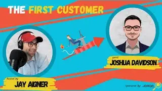 The First Customer - Turning Small-Town Hustle Into Big-Time Software with Founder Joshua Davidson