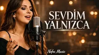Sevdim Yalnızca | Duygusal Slow Şarkı | Kalpten Gelen Bir Hik&acirc;ye | Nefes Music