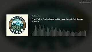From Pads to Profits: Inside Mobile Home Parks & Self-Storage Investing