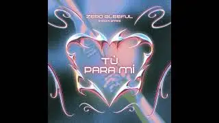 T&uacute; para mi ‐ Zero Gleeful (Prod. @GrowBeatz )