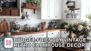Budget-Friendly Vintage Farmhouse Decor Tips to Maximize Space & Add Retro Charm to Your Kitchen