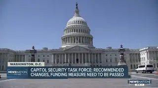 Capitol security task force: Recommended changes, funding measure need to be passed