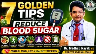 7 Golden Tips to Reduce Blood Sugar by Dr Madhab Nayak MD
