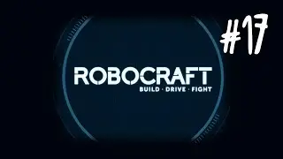 Том играет в Robocraft (ПК) &mdash; Эпизод 17