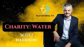 CHARITY WATER - SCOTT HARRISON