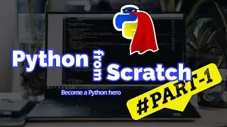 LEARN PYTHON FROM SCRATCH - #PART_1
