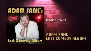 Temp Agency | Last Comedy Album | Adam Sank
