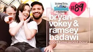 RBP #89 | Good Time, Worst Hour with Bryan Vokey & Ramsey Badawi