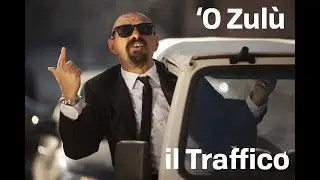 O ZULU' ft. Valerio Jovine - IL TRAFFICO (official video)