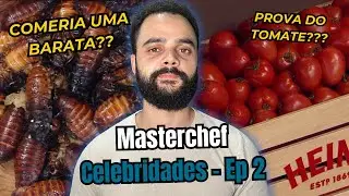Masterchef Celebridades - Ep 2: Prova do Tomate e Comida de Boteco 
