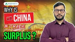 Record high Trade Surplus in China: Pros & Cons | RBI | SEBI | NABARD | Economy | Anuj Jindal