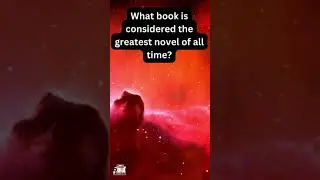 Top 5 Greatest Novels of All Time | Literary Classics That Define Excellence