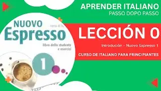 Curso de Italiano para principiantes - Lecci&oacute;n 0 - Introducci&oacute;n - Nuovo Espresso 1