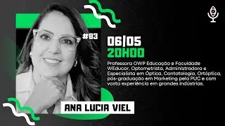 Ana Lucia Viel Broilo - Seu Consultor Óptico PODCAST #83