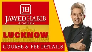 Jawed Habib Academy Lucknow Course and Fees Details