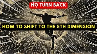 Master This and Shift to 5th Dimension Using These 5 Steps