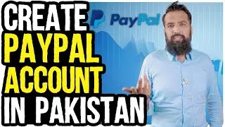 How to Create Paypal Account In Pakistan | PayPal in 2021? (BUSINESS IDEA)