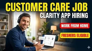 Clarity App Hiring | Work From Home Customer Care Job | Freshers Eligible | Any Graduate Can Apply