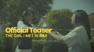 BERSUA - 'The Girl I Met In Bar' Official Teaser