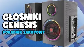 Głośniki Genesis - Kt&oacute;re wybrać? Poradnik zakupowy