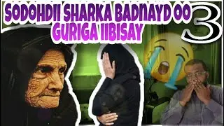 Sodohdii Sharta Badneyd ee Guriga IIbisay Q3 Qiso aad layaab u leh xanuun badanna wadata farxad ku d