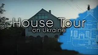 Letn&yacute; VLOG #2 | House Tour na Ukrajine, Ukazujem n&aacute;&scaron; dom (+ bonus)