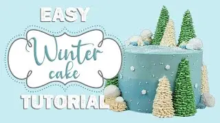 EASY WINTER Scene Cake Tutorial | Elegant Winter Wonderland Cake | Easy Buttercream cake decorating