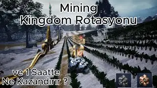 Mining Kingdom Rotasyonu ve / 1 Saatte Ne Kazandırır ? Rise Online #riseonline