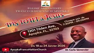 Dr. Carlo SEMERZIER | Dis Tout A Jesus |Apopka Sda Church