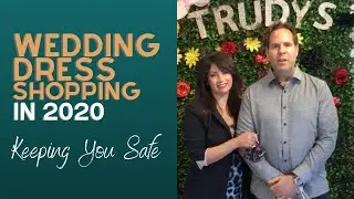 Wedding Dress Shopping in 2020 (Keeping You Safe)