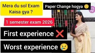 DU SOL Exam Review 2026 | 1st Semester Exam Changed 😱 | Honest Reality