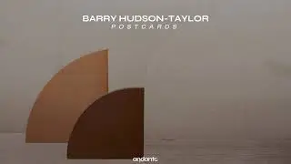 Barry Hudson-Taylor - Postcards [Neoclassical Piano / Solo Piano Music]