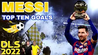DLS 22 | MESSI TOP GOALS | DLS 22 TOP GOALS | DLS BEST GOALS 2022 | DREAM LEAGUE SOCCER TOP GOALS