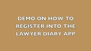 LawyerDiaryApp: Demo on how to register and login