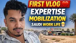 Expertise Company Mobilization | First Day Vlog | Rental Life | Saudi Work Life Vlog 🇸🇦