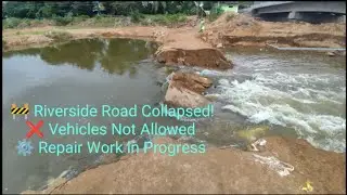 Riverside Road Damage | Two, Three & Four Wheelers Not Allowed | Repair Work in Progress