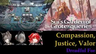 Compassion, Justice, Valor | Dreadful Foe | Floor 3 | IS#6 Sui's Garden of Grotesqueries [Arknights]